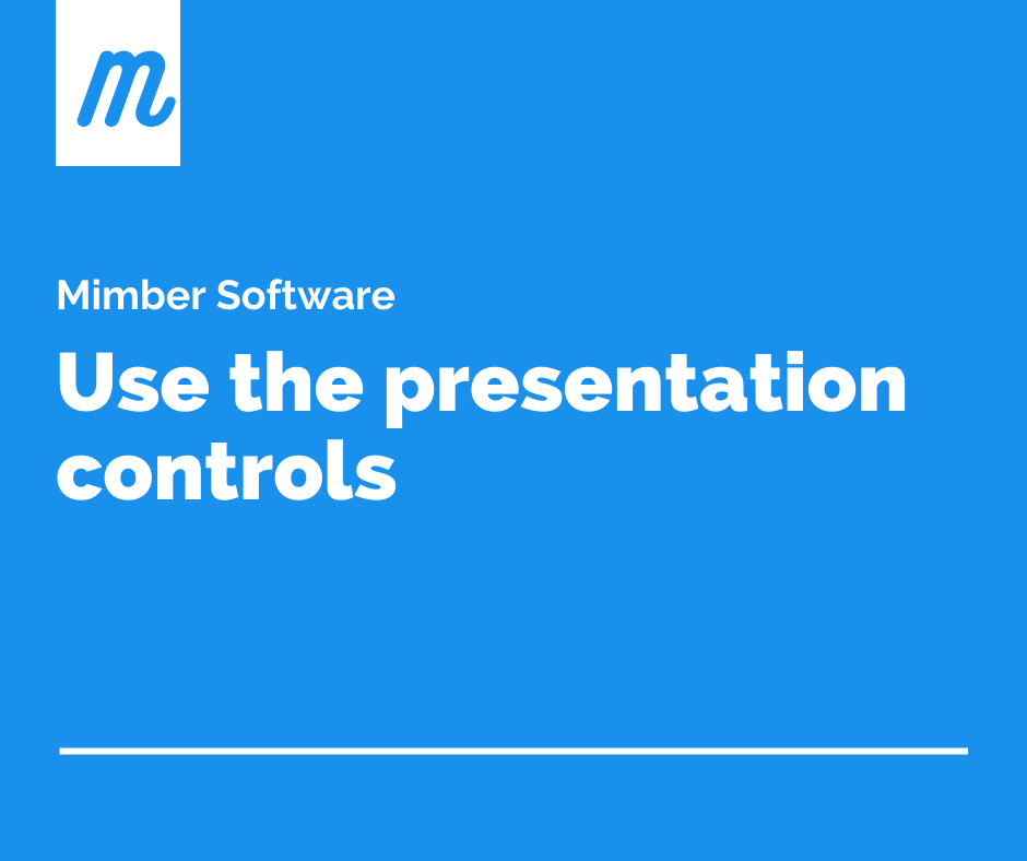 Use the presentation controls