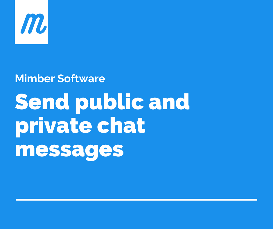 Send public and private chat messages
